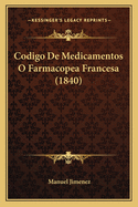 Codigo de Medicamentos O Farmacopea Francesa (1840)