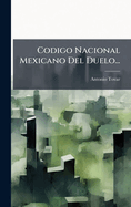Codigo Nacional Mexicano Del Duelo...