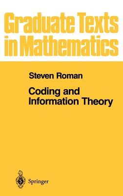 Coding and Information Theory - Roman, Steven, PH.D.