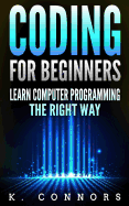 Coding for Beginners: Learn Computer Programming the Right Way