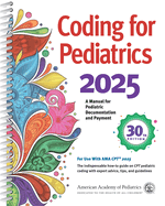 Coding for Pediatrics 2025: A Manual for Pediatric Documentation and Payment