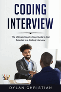 Coding Interview: The Ultimate Step by Step Guide to Get Selected in a Coding Interview