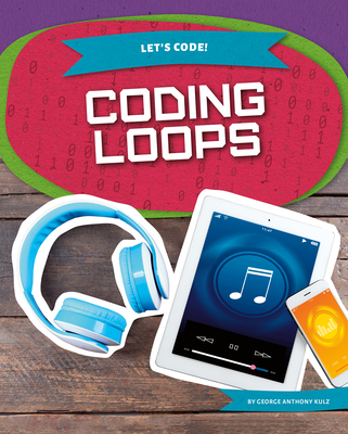Coding Loops - Kulz, George Anthony