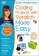 Coding Projects with Scratch Made Easy, Ages 8-12 (Key Stage 2): Beginner Level Scratch Computer Coding Exercises
