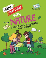 Coding Unplugged: With Nature: Take Coding Offline and Outdoors!