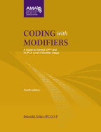 Coding with Modifiers: A Guide to Correct CPT and HCPCS Level II Modifier Usage