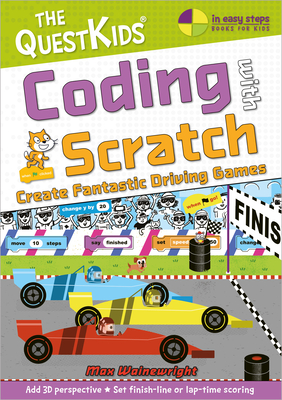 Coding with Scratch - Create Fantastic Driving Games: The QuestKids do Coding - Wainewright, Max