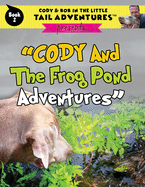 Cody And The Frog Pond Adventures