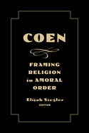 Coen: Framing Religion in Amoral Order
