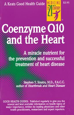 Coenzyme Q10 and the Heart - Sinatra, Stephen T