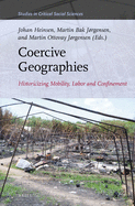 Coercive Geographies: Historicizing Mobility, Labor and Confinement