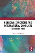 Coercive Sanctions and International Conflicts: A Sociological Theory