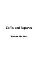 Coffee and Repartee - Bangs, Kendrick John