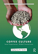 Coffee Culture: Local Experiences, Global Connections
