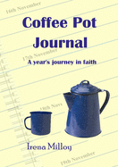 Coffee Pot Journal: A Year's Journey in Faith