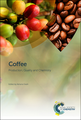 Coffee: Production, Quality and Chemistry - Farah, Adriana (Editor)