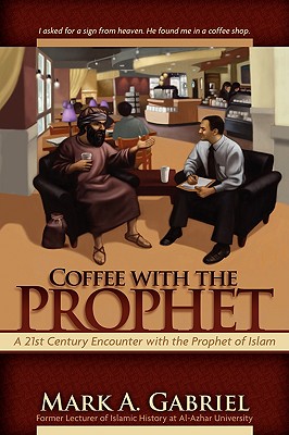 Coffee with the Prophet - Mark, A Gabriel