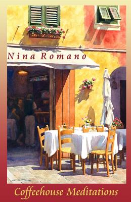 Coffeehouse Meditations - Romano, Nina