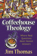 Coffeehouse Theology: Where Real Questions Meet Honest Answers