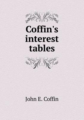 Coffin's Interest tables - Coffin, John E. [from old catalog]