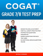Cogat(r) Grade 7/8 Test Prep: Grade 7/8 Level 13/14 Form 7, One Full Length Practice Test, 176 Practice Questions, Answer Key, Sample Questions for Each Test Area, 54 Additional Bonus Questions Online.