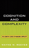 Cognition and Complexity: The Cognitive Science of Managing Complexity