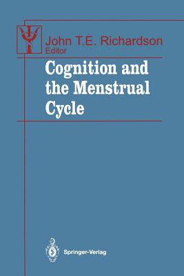 Cognition and the Menstrual Cycle - Richardson, John T E (Editor)