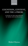 Cognition, Content, and the A Priori: A Study in the Philosophy of Mind and Knowledge