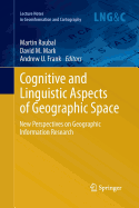 Cognitive and Linguistic Aspects of Geographic Space: New Perspectives on Geographic Information Research