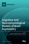 Cognitive and Neurophysiological Models of Brain Asymmetry