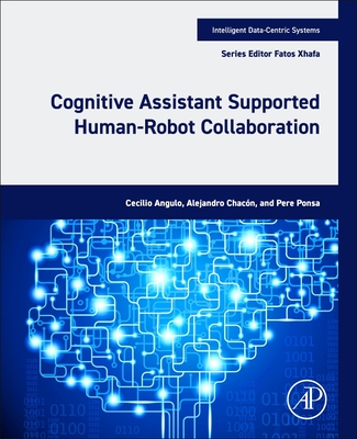 Cognitive Assistant Supported Human-Robot Collaboration - Angulo, Cecilio, and Chacn, Alejandro, and Ponsa, Pere