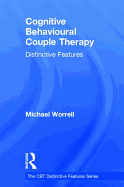 Cognitive Behavioural Couple Therapy: Distinctive Features