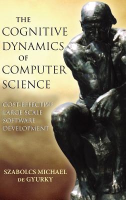 Cognitive Dynamics of Computer Science - de Gyurky, Szabolcs Michael, and Tarbell, Mark A