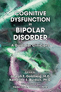 Cognitive Dysfunction in Bipolar Disorder: A Guide for Clinicians