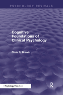 Cognitive Foundations of Clinical Psychology