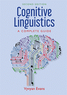 Cognitive Linguistics: A Complete Guide