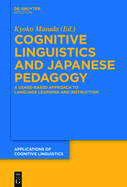 Cognitive Linguistics and Japanese Pedagogy: A Usage-Based Approach to Language Learning and Instruction