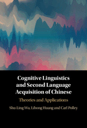 Cognitive Linguistics and Second Language Acquisition of Chinese: Theories and Applications
