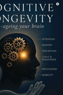 Cognitive Longevity: Un-ageing your brain