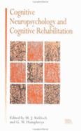 Cognitive Neuropsychology and Cognitive Rehabilitation - Humphreys, Glyn W, and Riddoch, Jane M