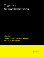 Cognitive Neurorehabilitation - Stuss, Donald T (Editor), and Winocur, Gordon (Editor), and Robertson, Ian H (Editor)