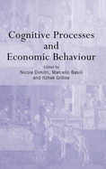 Cognitive Processes and Economic Behaviour