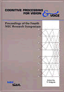 Cognitive Processing for Vision and Voice: Proceedings of the Fourth NEC Research Symposium