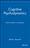 Cognitive Psychodynamics: From Conflict to Character