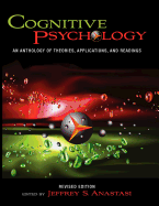 Cognitive Psychology: An Anthology of Theories, Applications, and Readings (Revised Edition)