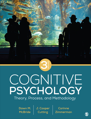 Cognitive Psychology: Theory, Process, and Methodology - McBride, Dawn M M, and Cutting, J Cooper Cooper, and Zimmerman, Corinne L L