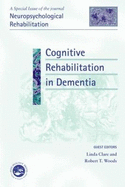 Cognitive Rehabilitation in Dementia: A Special Issue of Neuropsychological Rehabilitation