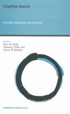 Cognitive Search: Evolution, Algorithms, and the Brain - Todd, Peter M (Editor), and Hills, Thomas T (Editor), and Robbins, Trevor W (Editor)
