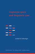 Cognitive Space and Linguistic Case: Semantic and Syntactic Categories in English