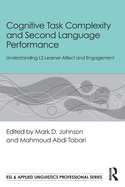 Cognitive Task Complexity and Second Language Performance: Understanding L2 Learner Affect and Engagement